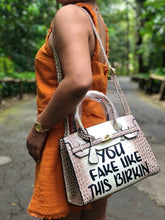 Load image into Gallery viewer, You Fake Like This Birkin