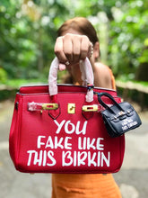 Lade das Bild in den Galerie-Viewer, You Fake Like This Birkin
