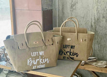 Load image into Gallery viewer, Travellers Hat Boutique 35cm printed burlap bag with left my Birkin at home text in natural burlap color
