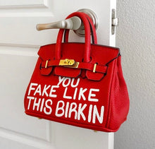 Lade das Bild in den Galerie-Viewer, You Fake Like This Birkin
