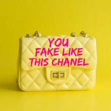 Load image into Gallery viewer, You Fake Like This Chanel
