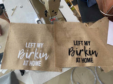 Load image into Gallery viewer, Left My Birkin At Home - 35cm Burlap Birkin
