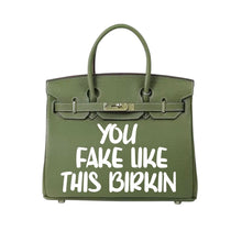 Lade das Bild in den Galerie-Viewer, You Fake Like This Birkin - Handbag
