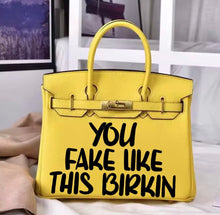 Lade das Bild in den Galerie-Viewer, You Fake Like This Birkin - Tasche mit individuell bedrucktem Motiv
