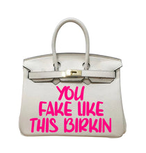 Lade das Bild in den Galerie-Viewer, You Fake Like This Birkin - Tasche mit individuell bedrucktem Motiv
